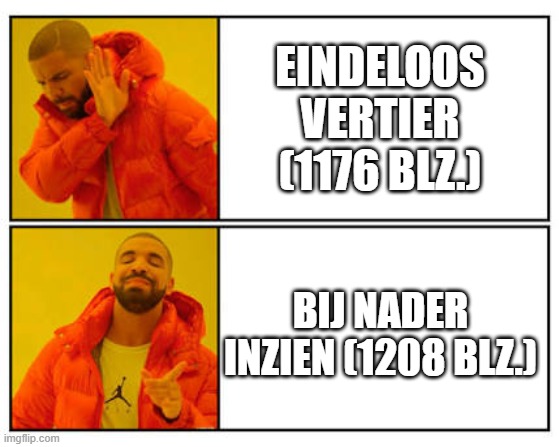 No - Yes | Eindeloos vertier (1176 blz.); Bij nader inzien (1208 blz.) | image tagged in no - yes | made w/ Imgflip meme maker