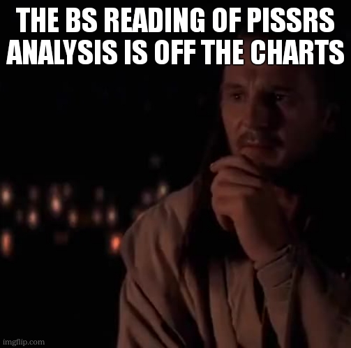 Qui-Gon Jiin Reading is Off The Chart | the bs reading of pissrs analysis is off the charts | image tagged in qui-gon jiin reading is off the chart | made w/ Imgflip meme maker