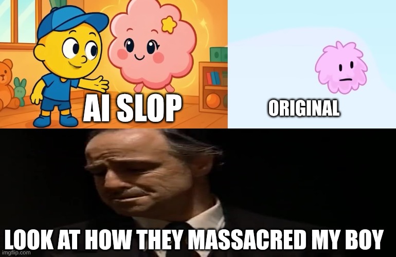 did Bimoo steal from BFDI? | ai slop; original; look at how they massacred my boy | image tagged in look at how they massacred my boy,bfdi,ai slop,oh god why | made w/ Imgflip meme maker