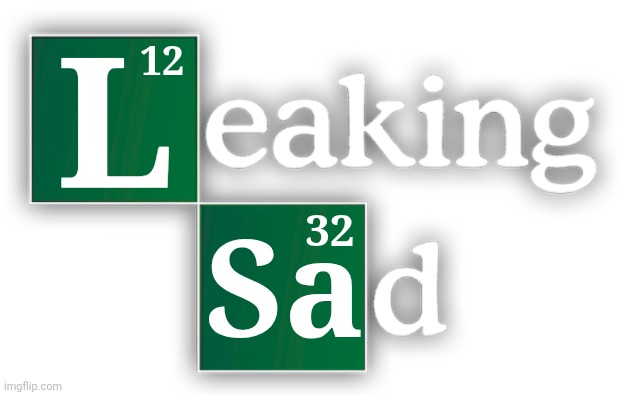 Random ahh meme | L; 12; Sa; 32 | image tagged in breaking bad blank,leaking sad,help,it's leaking,the boats sinking,help us | made w/ Imgflip meme maker