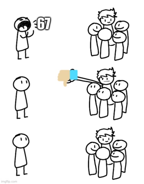 Giant Thumb Guy | 67 | image tagged in giant thumb guy | made w/ Imgflip meme maker