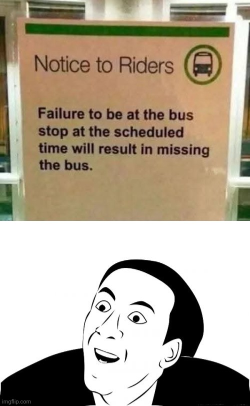 P.S.A.  (Pretty Stupid Announcement) | image tagged in you dont say,late,people,miss the bus | made w/ Imgflip meme maker