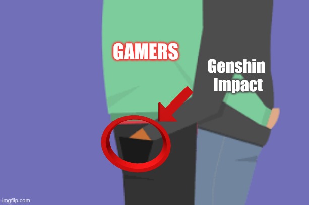I have always loved you...r money | Gamers; Genshin 
Impact | image tagged in genshin impact,mihoyo,games,video games,sgat kcuf | made w/ Imgflip meme maker