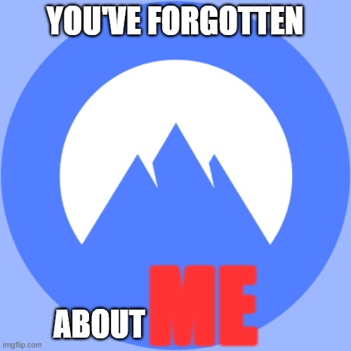 This is sponsored by NORDVPN | you've forgotten about me | image tagged in this is sponsored by nordvpn | made w/ Imgflip meme maker