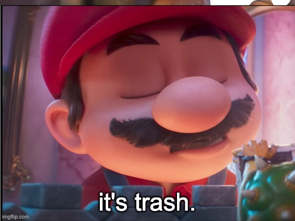 it's trash. | made w/ Imgflip meme maker