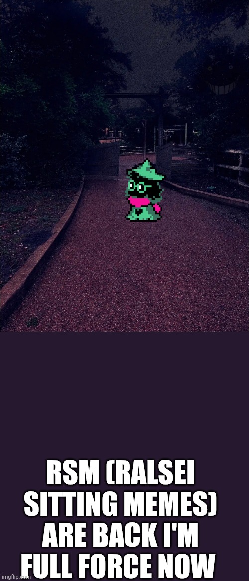 Rsm (Ralsei sitting memes) are back I'm full force now | image tagged in ralsei | made w/ Imgflip meme maker