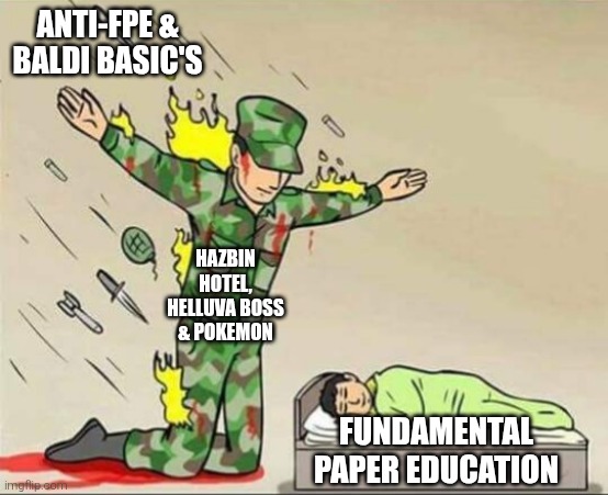 Fpe haters are just ragebaiters | Anti-fpe & baldi basic's; Hazbin hotel, helluva boss & pokemon; Fundamental paper education | image tagged in soldier protecting sleeping child,fpe,fundamental paper education,hazbin hotel,helluva boss,pokemon | made w/ Imgflip meme maker
