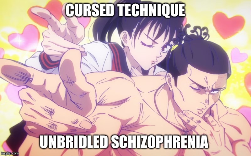 Todo is the GOAT | Cursed technique; Unbridled schizophrenia | image tagged in todo is the goat | made w/ Imgflip meme maker