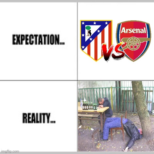 The Duel that nobody wanted | Atlético v Arsenal, Wednesday 21:00 CET LIVE on TNT Sports on HBO Max | image tagged in expectation vs reality,atletico madrid,arsenal,champions league,funny,memes | made w/ Imgflip meme maker
