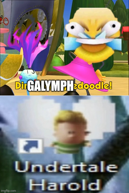 UNDERTALE HAROLD | Galymph | image tagged in ruin this fill in meme 190 | made w/ Imgflip meme maker