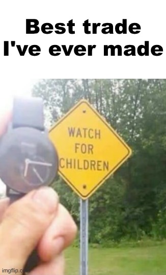 i have 20 kids in my basement | Best trade I've ever made | image tagged in memes,eya eya ye ye,ye ye,eya eya,ye ye ye ye | made w/ Imgflip meme maker