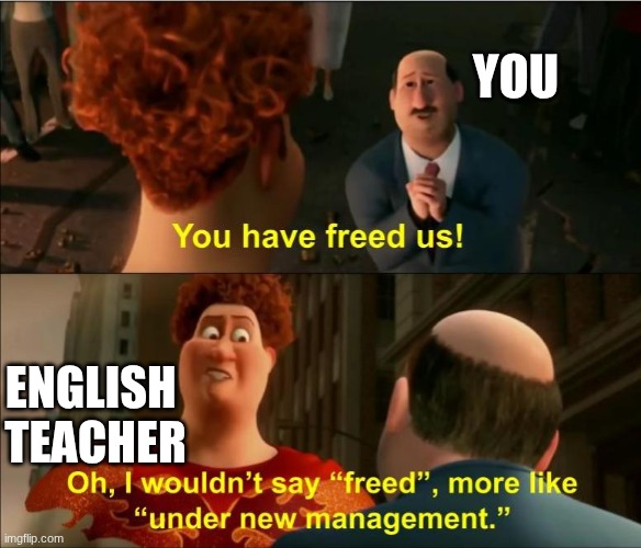 POV school | you; english 
teacher | image tagged in school,class,english teachers,relatable,pov | made w/ Imgflip meme maker