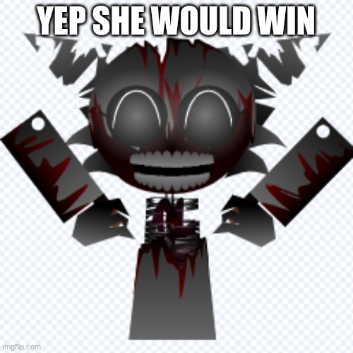 Wenda (Phase 13) | yep she would win | image tagged in wenda phase 13 | made w/ Imgflip meme maker