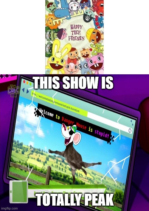 Ruin it | This show is; Totally Peak | image tagged in ruin it | made w/ Imgflip meme maker