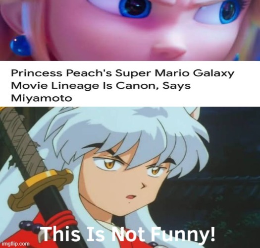 inuyasha finds lore changes not funny | image tagged in inuyasha finds what not funny,inuyasha,super mario galaxy,the super mario galaxy movie,anime memes | made w/ Imgflip meme maker
