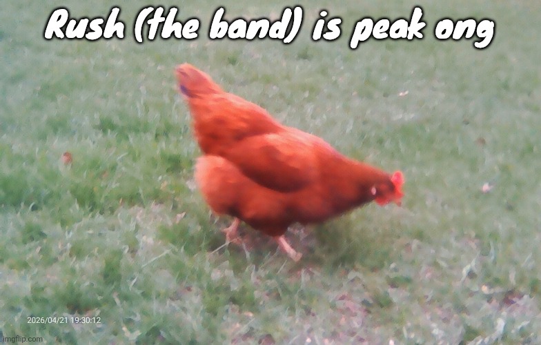 2026-04-21-19-30-12.jpg | Rush (the band) is peak ong | image tagged in 2026-04-21-19-30-12 jpg | made w/ Imgflip meme maker