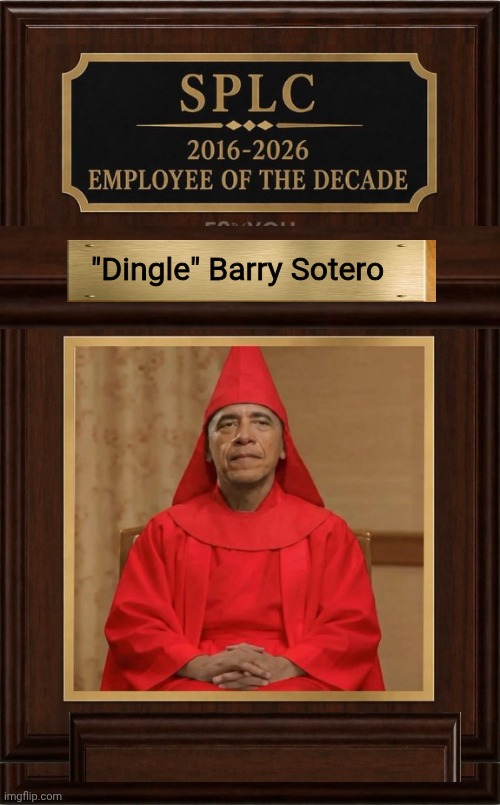 Award winning Dingle Barry | "Dingle" Barry Sotero | image tagged in 3541ff06437de68b98dcfae3cca2afa6 jpg,scammers,ku klux klan,hoax,obama | made w/ Imgflip meme maker