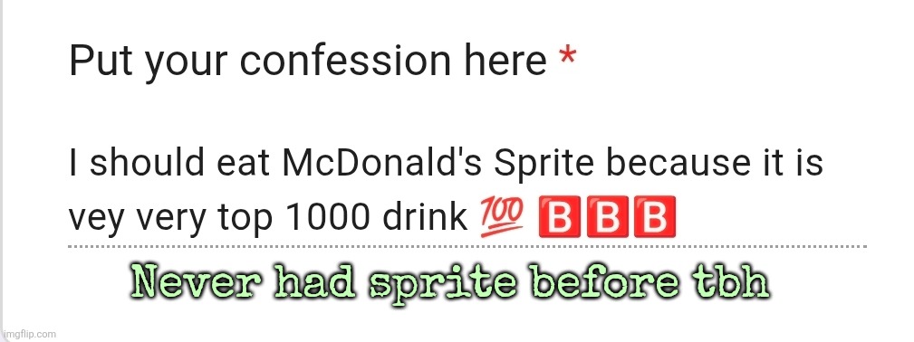 Never had sprite before tbh | made w/ Imgflip meme maker