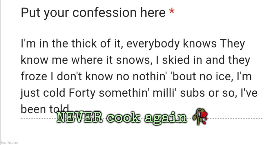 NEVER cook again 🥀 | made w/ Imgflip meme maker