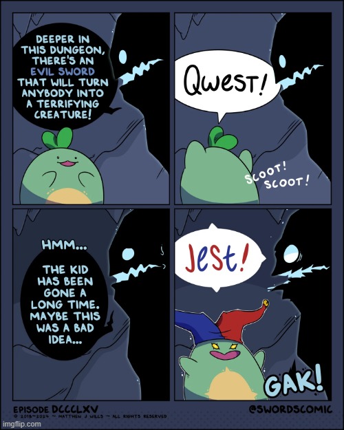 Quest VS Jest | image tagged in swords,sprout,quest,possessed,evil,jest | made w/ Imgflip meme maker
