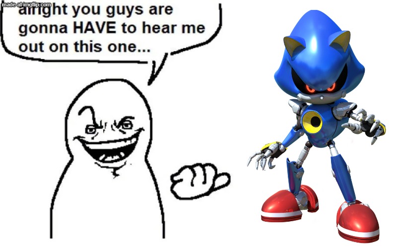 Hear me out | image tagged in hear me out | made w/ Imgflip meme maker