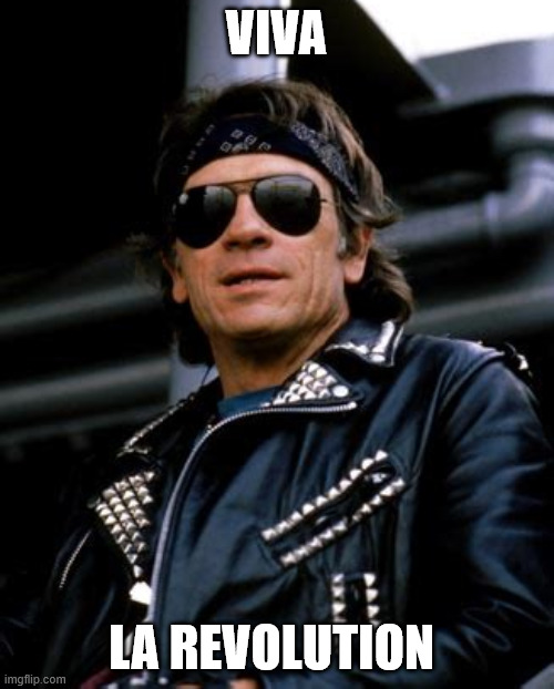 Viva La Revolution | image tagged in tommyunders jpg | made w/ Imgflip meme maker