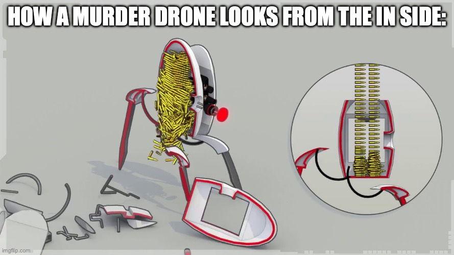 blue prints for a murder drone | how a murder drone looks from the in side: | image tagged in maxresdefault jpg | made w/ Imgflip meme maker