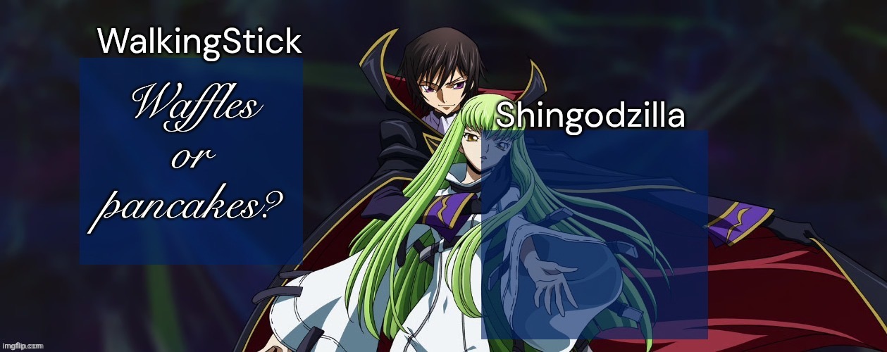 WalkingStick and Shingodzilla | Waffles or pancakes? | image tagged in walkingstick and shingodzilla,msmg | made w/ Imgflip meme maker