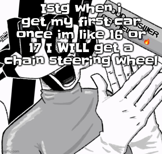 Good answer nephew | Istg when i get my first car once im like 16 or 17 I WILL get a chain steering wheel | image tagged in good answer nephew | made w/ Imgflip meme maker