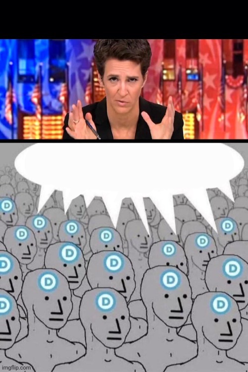 Madcow brainwashing Democrats | image tagged in madcow brainwashing democrats | made w/ Imgflip meme maker