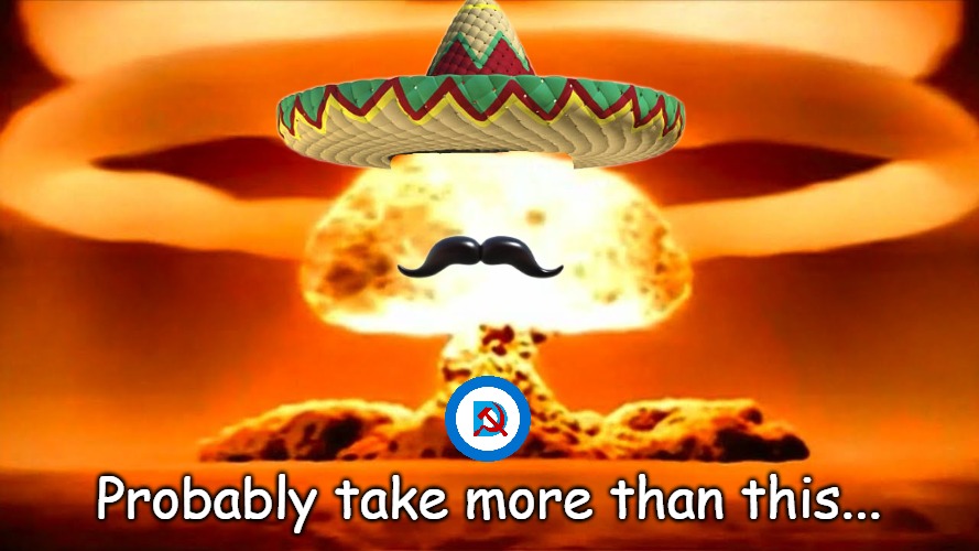 Nuke | Probably take more than this... | image tagged in nuke | made w/ Imgflip meme maker