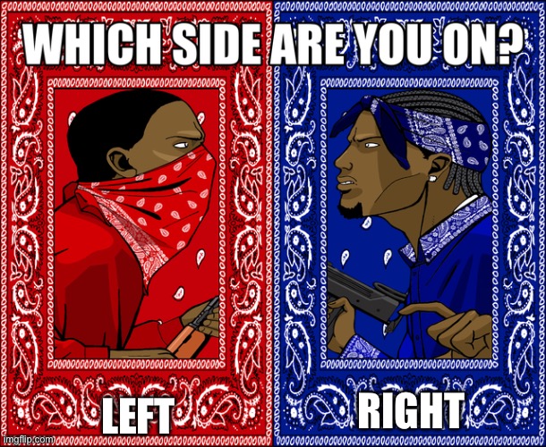 left or right | left; right | image tagged in which side are you on,left,right,funny,memes,decisions | made w/ Imgflip meme maker