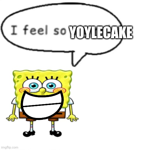 ㅤ | YOYLECAKE | image tagged in i feel so sigma | made w/ Imgflip meme maker