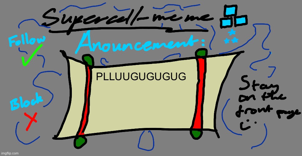 Supercell-meme announcement template | PLLUUGUGUGUG | image tagged in supercell-meme announcement template | made w/ Imgflip meme maker