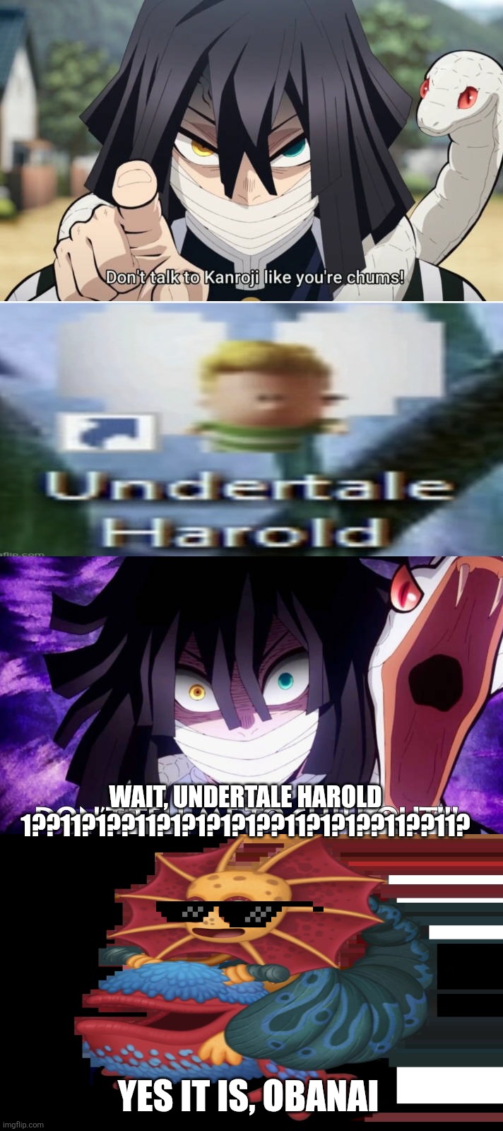 Ruin This Fill In Meme!!!!!!!!!!!!!!!!!!!!!!!!!!!!!!!!!!!!! #335 | Wait, undertale harold 1??11?1??11?1?1?1?1??11?1?1??11??11? Yes it is, obanai | image tagged in ruin this fill in meme 335 | made w/ Imgflip meme maker