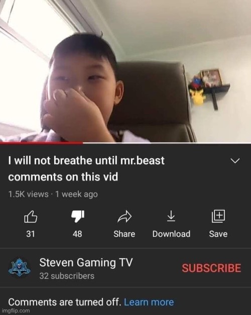 I will not breathe until mr beast comments on this video. | image tagged in mr beast | made w/ Imgflip meme maker