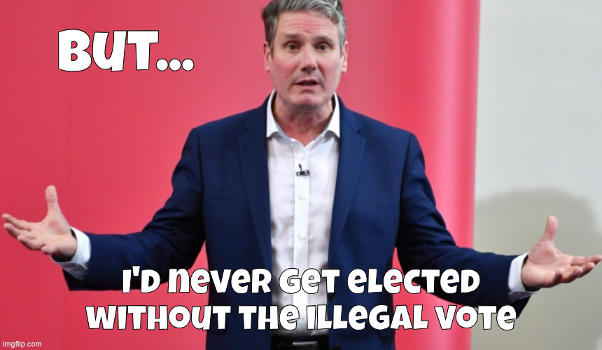 Starmer Blue | but... I'd never get elected without the illegal vote | image tagged in starmer blue | made w/ Imgflip meme maker