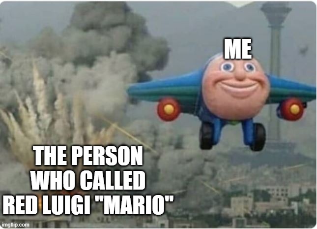 by counting from 1-2 you skin an infinte amount of numbers | me; the person who called red luigi "mario" | image tagged in flying away from chaos | made w/ Imgflip meme maker