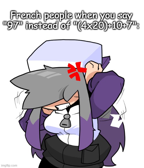 Quatre-vingt-dix-sept | French people when you say "97" instead of "(4x20)+10+7": | image tagged in memes,french,friday night funkin,fnf,numbers | made w/ Imgflip meme maker