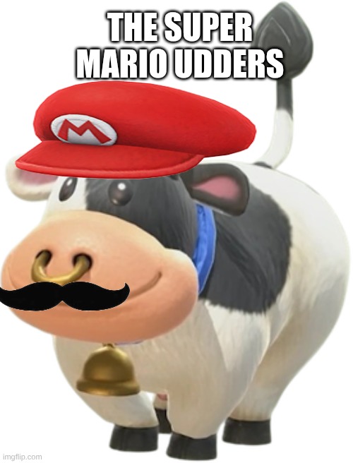 The Super Mario Udders | The Super Mario Udders | image tagged in cows | made w/ Imgflip meme maker