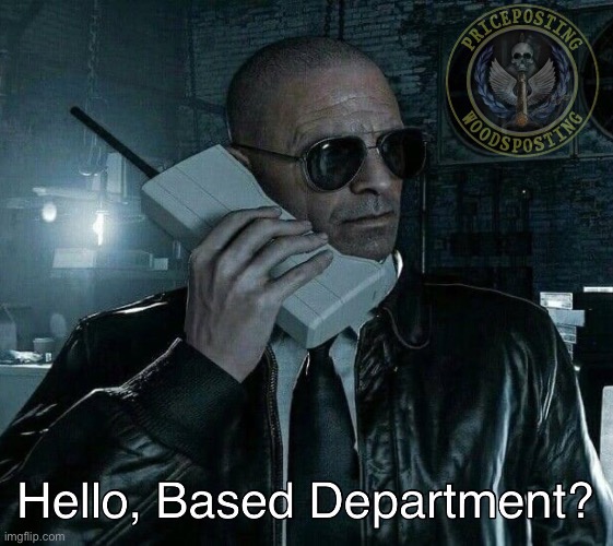 image tagged in hello based department | made w/ Imgflip meme maker