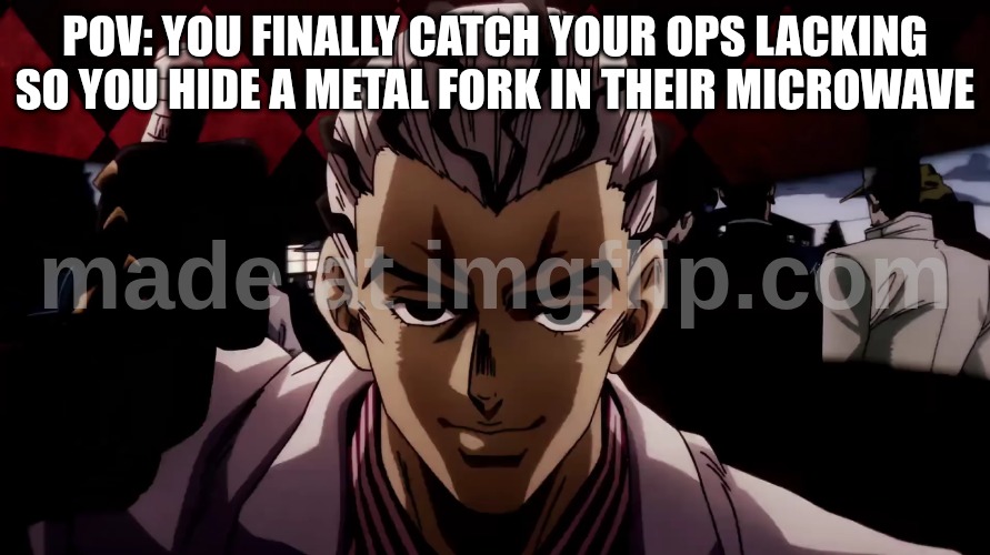 prepare to bite the dust | pov: you finally catch your ops lacking so you hide a metal fork in their microwave | image tagged in screenshot 2026-04-23 9 19 54 pm png | made w/ Imgflip meme maker