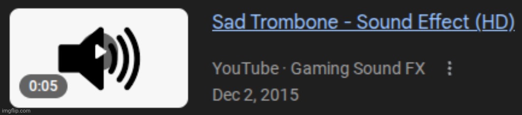 Sad trombone | image tagged in sad trombone | made w/ Imgflip meme maker