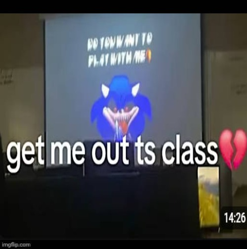 GET ME OUT TS CLASS Blank Meme Template