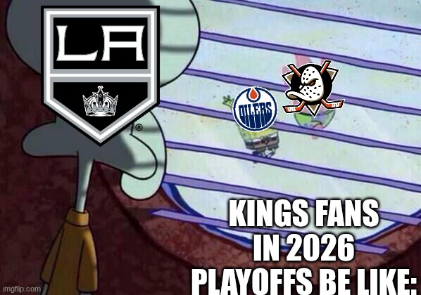 la kings meme | kings fans in 2026 playoffs be like: | image tagged in squidward window,kings,la,sports,nhl,los angeles | made w/ Imgflip meme maker