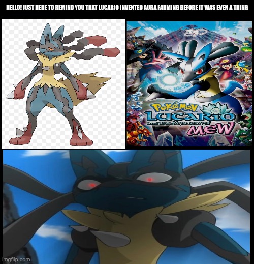 Lucario invented aura farming(change my mind) | Hello! Just here to remind you that Lucario invented Aura Farming before it was even a thing | image tagged in lucario,pokemon,memes | made w/ Imgflip meme maker