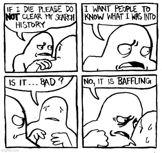 Search history | image tagged in search history,comics,comics/cartoons,search,history,comic | made w/ Imgflip meme maker