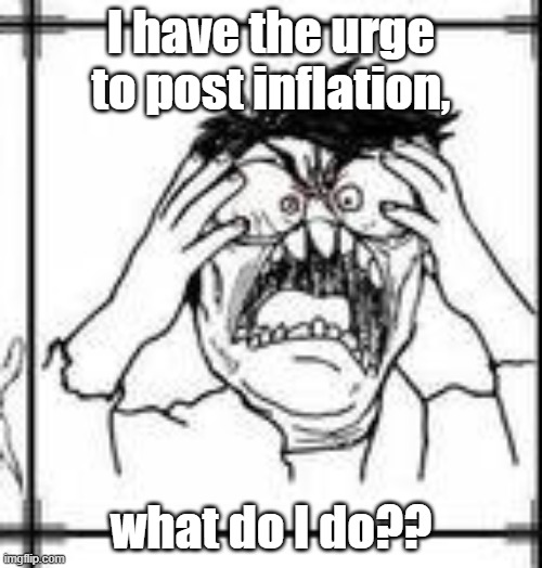 help me please | I have the urge to post inflation, what do I do?? | image tagged in fetish | made w/ Imgflip meme maker