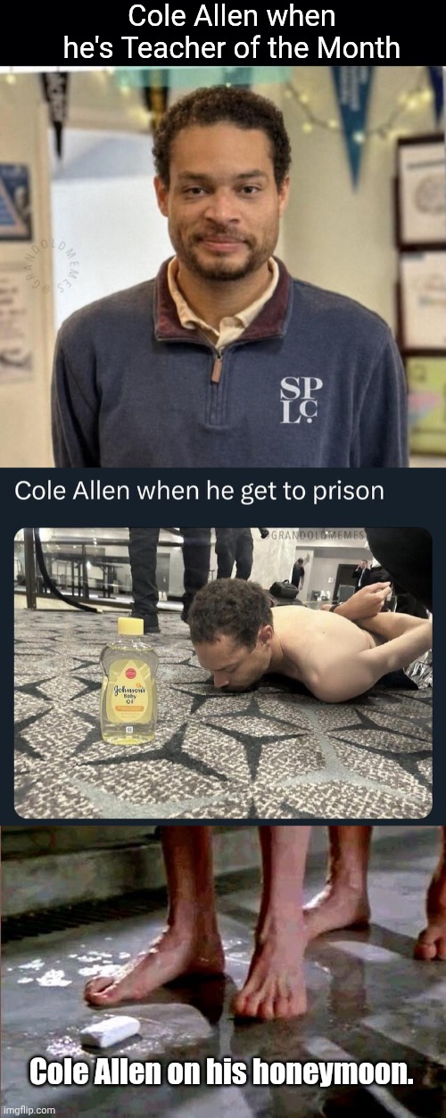 The Romance of Cole Allen | Cole Allen when he's Teacher of the Month; Cole Allen on his honeymoon. | image tagged in img 20 jpeg,drop the soap,assassin,surprised bulky prisoner | made w/ Imgflip meme maker