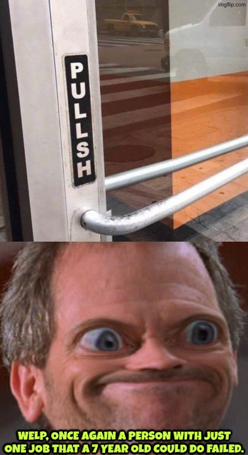 Welp, Another job a child could do fail here | Welp, once again a person with just one job that a 7 year old could do failed. | image tagged in you had one job,task failed successfully,duhhh dumbass,do you are have stupid,human stupidity,dafuq did i just read | made w/ Imgflip meme maker